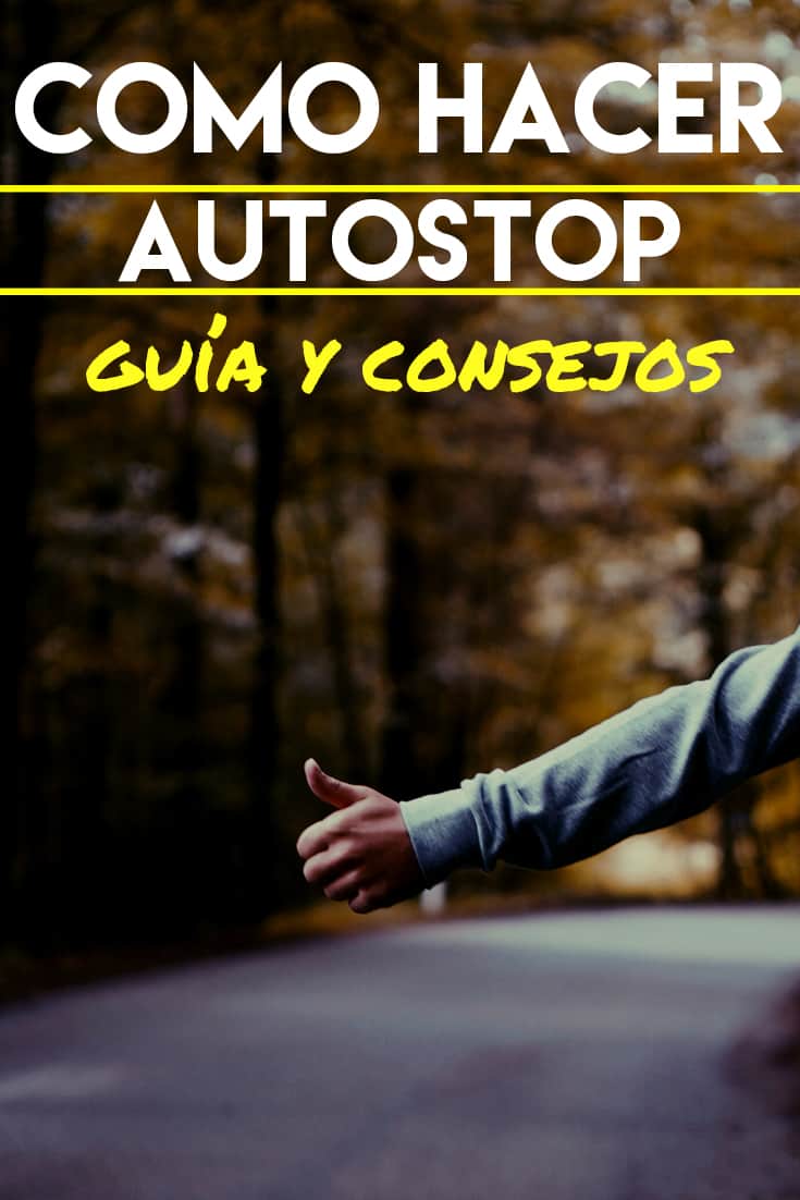 Cómo hacer autostop - Guía y consejos para pedir un aventón