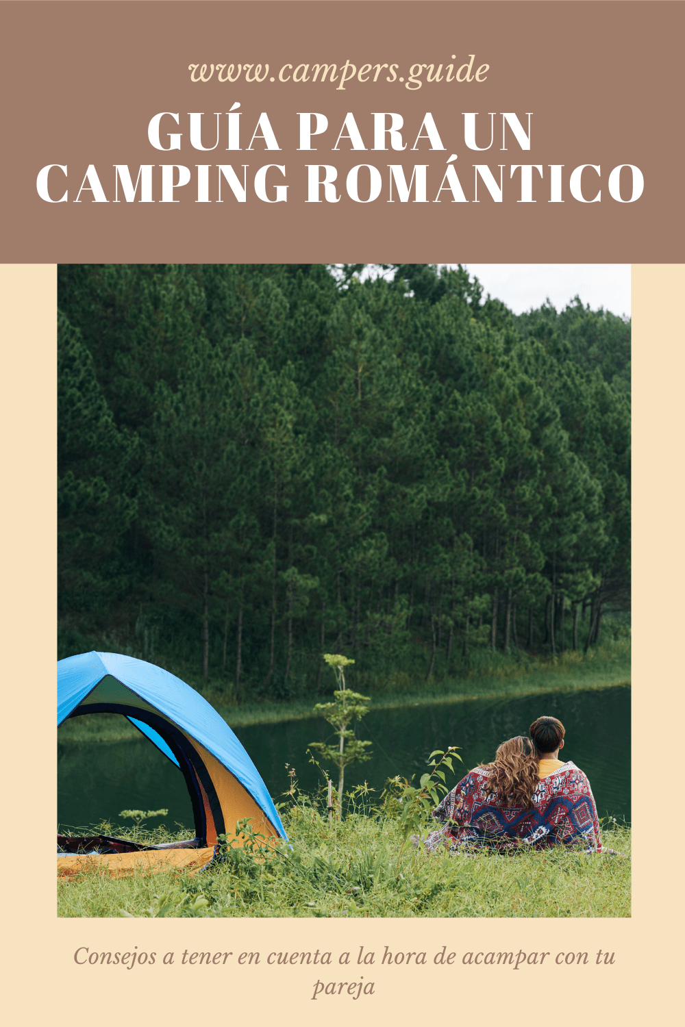Consejos para un Camping en Pareja Inolvidable – Campers – Guías de Camping  y Aventura